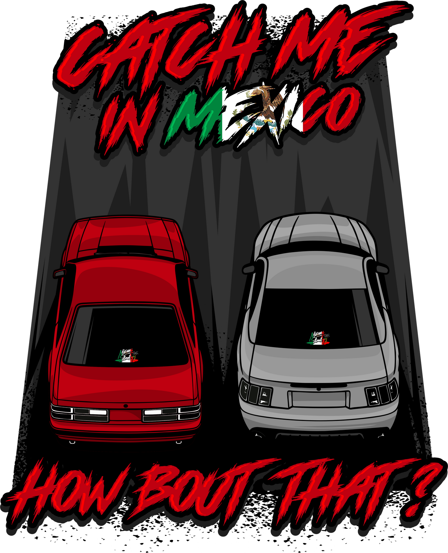 Miami Streetz “Catch me in Mexico”